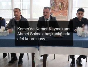 Kemer’de Kemer Kaymakamı Ahmet Solmaz başkanlığında afet koordinasyon toplantısı gerçekleştirildi.