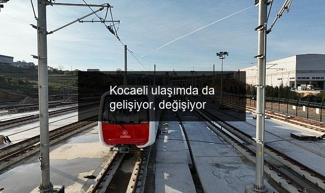 Kocaeli ulaşımda da gelişiyor, değişiyor