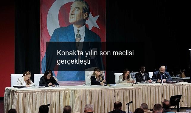Konak’ta yılın son meclisi gerçekleşti