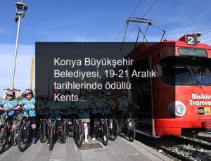 Konya Büyükşehir Belediyesi, 19-21 Aralık tarihlerinde ödüllü Kentsel Hareketlilik Citythonu’na ev sahipliği yapacak.