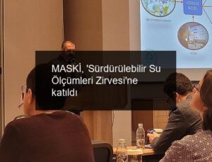 MASKİ, ‘Sürdürülebilir Su Ölçümleri Zirvesi’ne katıldı