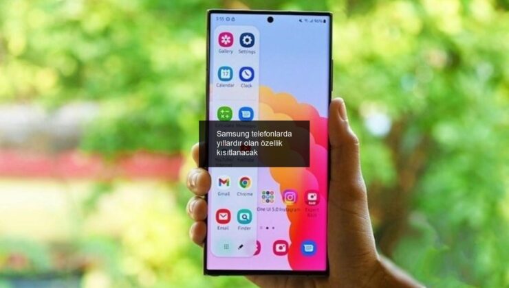 Samsung telefonlarda yıllardır olan özellik kısıtlanacak