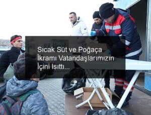 Sıcak Süt ve Poğaça İkramı Vatandaşlarımızın İçini Isıttı