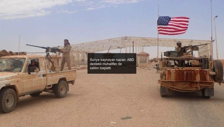 Suriye kaynayan kazan: ABD destekli muhalifler de saldırı başlattı