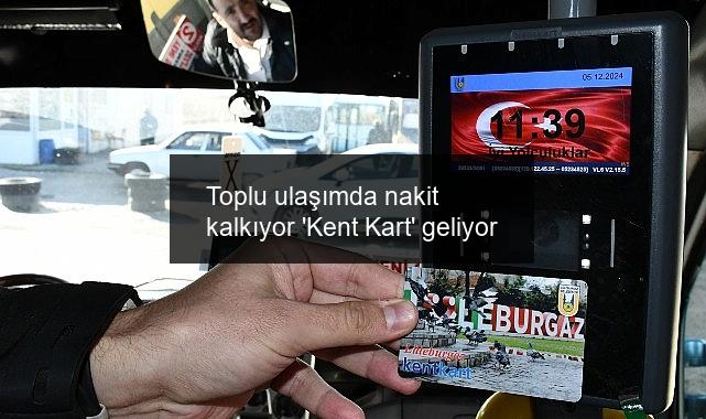 Toplu ulaşımda nakit kalkıyor ‘Kent Kart’ geliyor