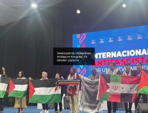 Venezuela’da Uluslararası Antifaşizm Kongresi: 76 ülkeden yüzlerce kişi ‘Yeni Bir Dünya İçin’ buluştu