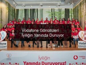 Vodafone Gönüllüleri İyiliğin Yanında Duruyor