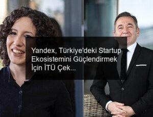 Yandex, Türkiye’deki Startup Ekosistemini Güçlendirmek İçin İTÜ Çekirdek ile İş Birliği Gerçekleştirdi