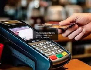 Yemek kartlarında yeni dönem: Asgari ücret formülü kalkıyor!
