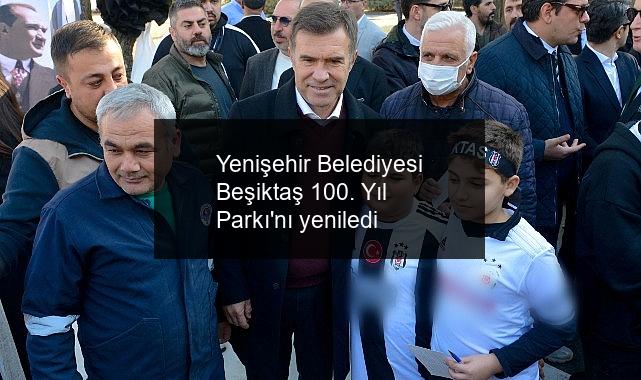 Yenişehir Belediyesi Beşiktaş 100. Yıl Parkı’nı yeniledi