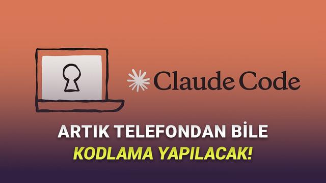Claude Code’a Bomba Özellik: Nerede Olursanız Olun, Çalışmaya Devam Edebileceksiniz!