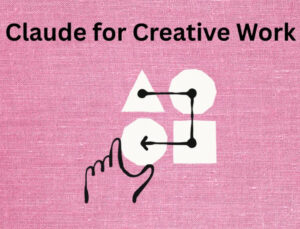 Claude ve Yaratıcı İş Akışlarında Derinleşen Entegrasyonlar: Araç İçinde Bir asistan