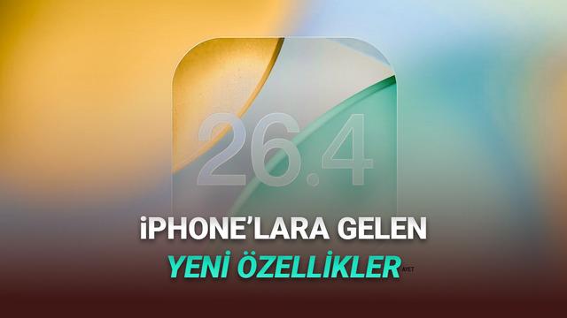 iOS 26.4 Yayımlandı: İşte iPhone’lara Gelen Yeni Özellikler