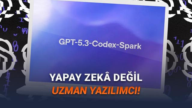 OpenAI, Gerçek Zamanlı Kod Yazabilen Yapay Zekâ Modeli GPT-5.3-Codex-Spark’ı Duyurdu