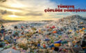 Türkiye: “Dünyanın” plastik atık merkezi! Bu veriler herkesi üzecek