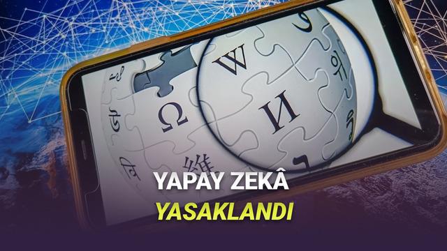 Vikipedi Makalelerinde Yapay Zekâ Kullanımı Yasaklandı!