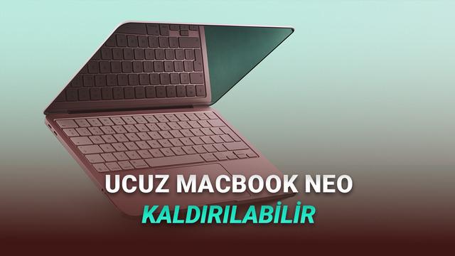 Apple’ın 38 Bin TL’lik MacBook Neo’yu Satıştan Kaldıracağı İddia Edildi