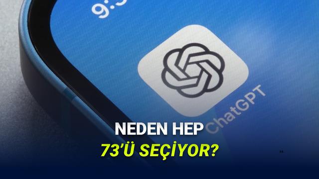 ChatGPT’nin 1 ila 100 Arasında Hep 73’ü Seçmesi Gündem Oldu: Peki Neden Aynı Sayıyı Seçiyor?