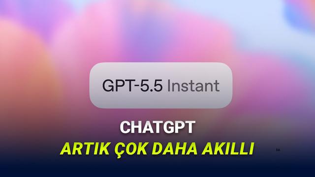 ChatGPT’nin Yeni Varsayılan Modeli Olacak GPT 5.5 Instant Duyuruldu: Neler Sunuyor?