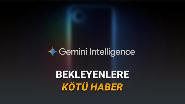 Gemini Intelligence Gereksinimleri Çıtayı Arşa Çıkardı: Çoğu Android Telefon Desteklemeyecek!