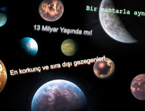 İlginç ve Korkutucu olan 10 garip gezegen!