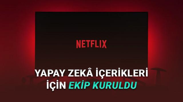 Netflix’e Yapay Zekâ ile Üretilmiş Kısa Film ve Animasyonlar Geliyor